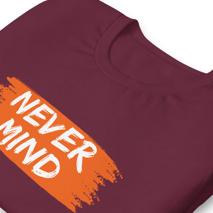 Never Mind | Men Graphic Printed T-Shirt