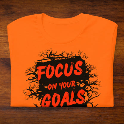 Focus On Your Goals Not On Your Fears | Women Round Neck Half Sleeve T-shirt