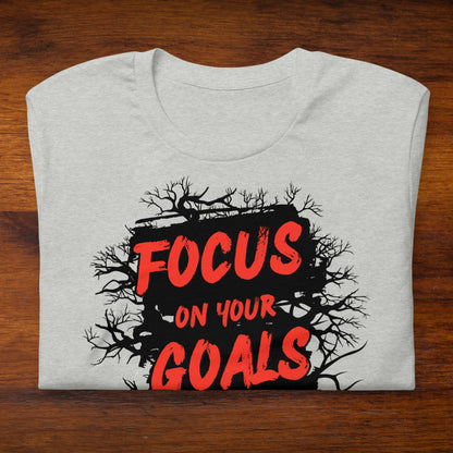 Focus On Your Goals Not On Your Fears | Women Round Neck Half Sleeve T-shirt