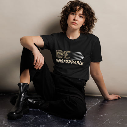 Be Unstoppable | Women Round Neck Half Sleeve T-shirt