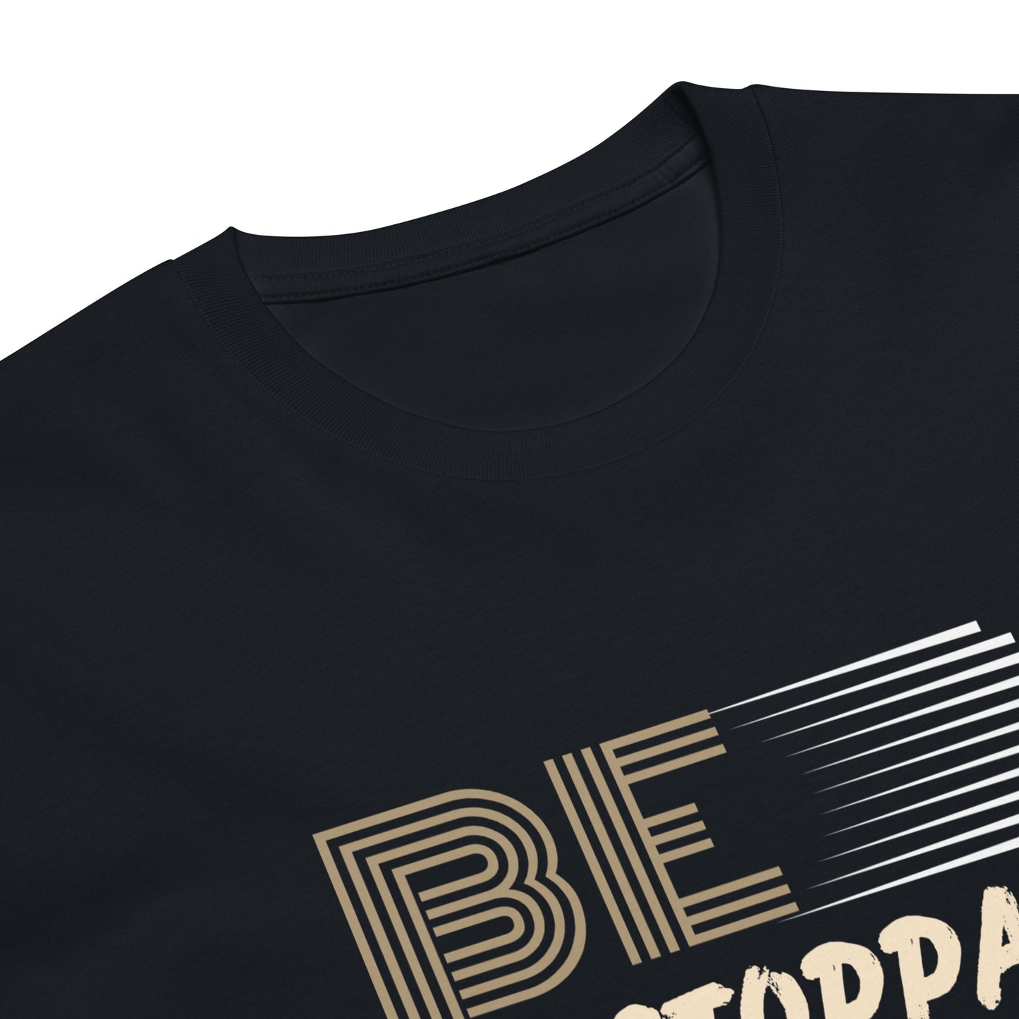 Be Unstoppable | Men Round Neck Half Sleeve T-shirt