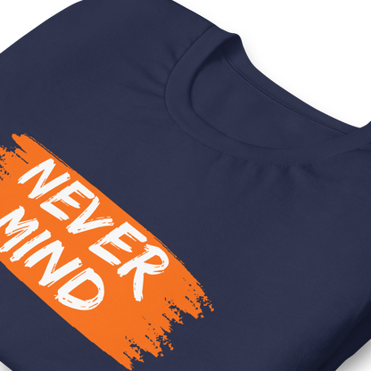 Never Mind | Men Graphic Printed T-Shirt