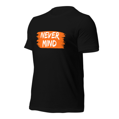 Never Mind | Men Graphic Printed T-Shirt