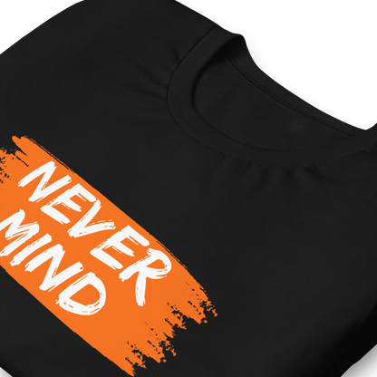 Never Mind | Men Graphic Printed T-Shirt