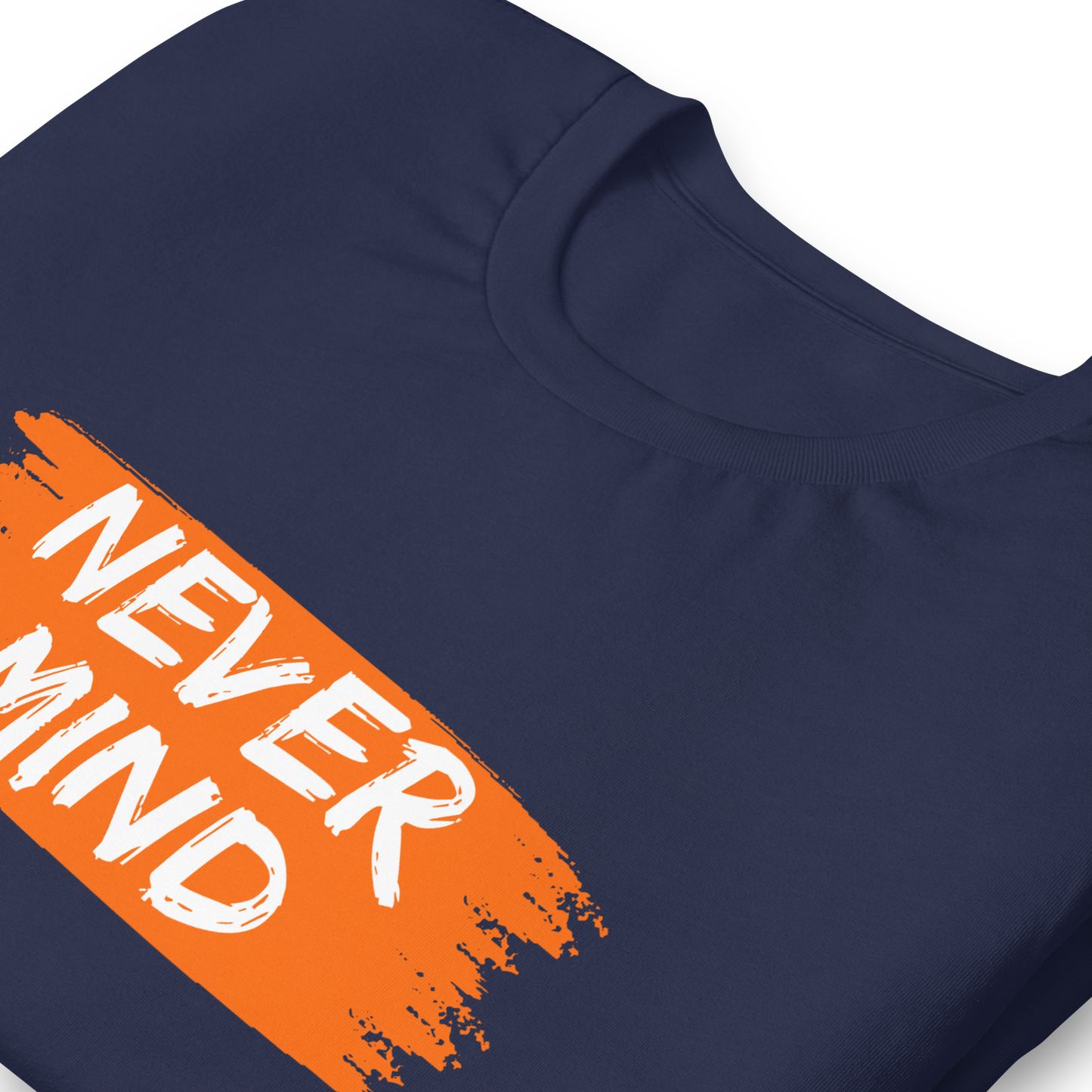 Never Mind | Women Graphic Printed T-Shirt