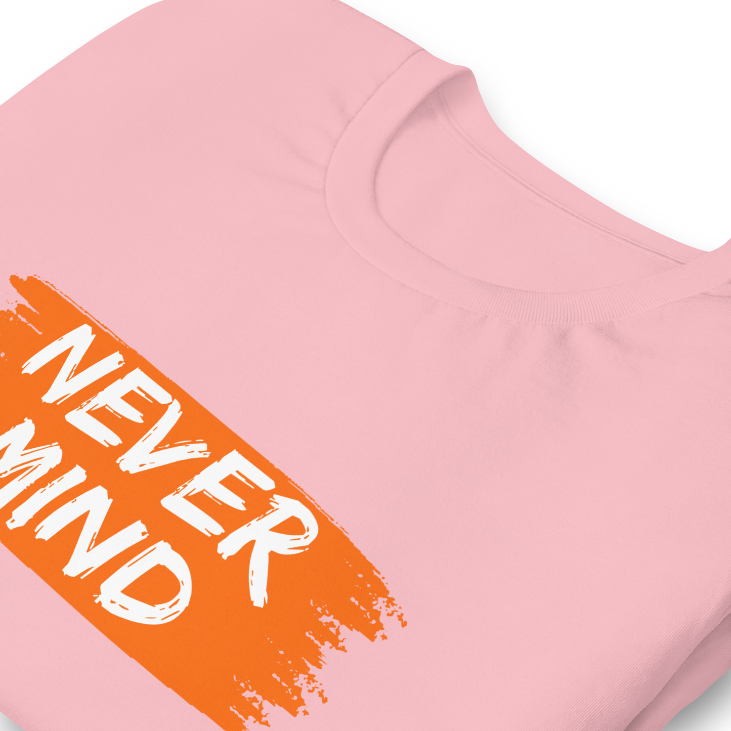 Never Mind | Women Graphic Printed T-Shirt