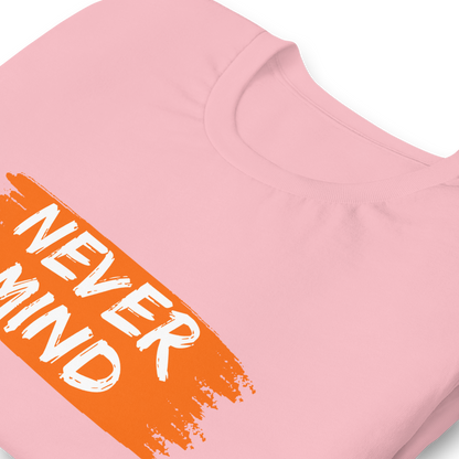 Never Mind | Women Graphic Printed T-Shirt