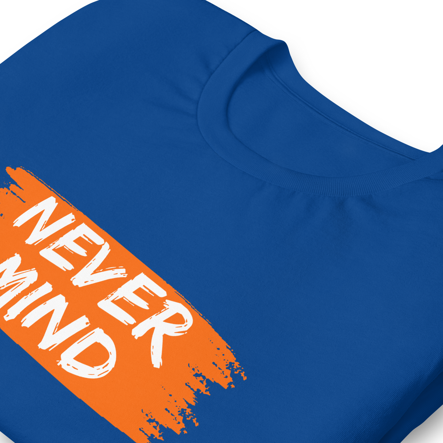 Never Mind | Women Graphic Printed T-Shirt