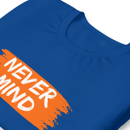 Never Mind | Women Graphic Printed T-Shirt