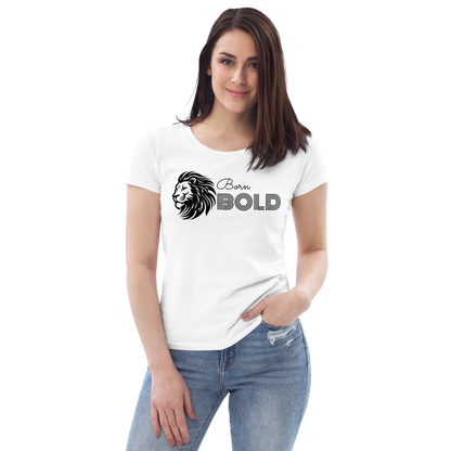 Born Bold | Women Graphic Printed T-Shirt